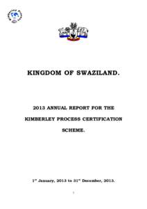 KINGDOM OF SWAZILAND[removed]ANNUAL REPORT FOR THE KIMBERLEY PROCESS CERTIFICATION SCHEME.