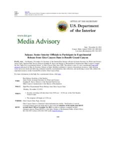 From: Subject: Date: ASIA OPA Salazar, Senior Interior Officials to Participate in Experimental Release from Glen Canyon Dam to Benefit Grand Canyon