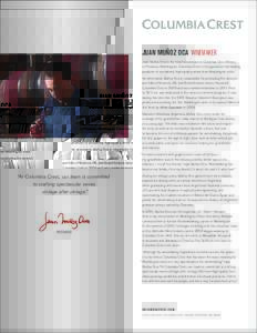 JUAN MUÑOZ OCA WINEMAKER Juan Muñoz Oca is the head winemaker at Columbia Crest Winery in Paterson, Washington. Columbia Crest is recognized as the leading producer of acclaimed, high-quality wines from Washington stat