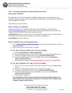 DEPARTMENT OF FINANCIAL SERVICES Division of State Fire Marshal Bureau of Fire Standards & Training Title: Processing Fingerprints for Required Background Checks Revision Date: 