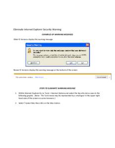 Eliminate Internet Explorer Security Warning EXAMPLES OF WARNING MESSAGES Older IE Versions display this warning message Newer IE Versions display this warning message at the bottom of the screen