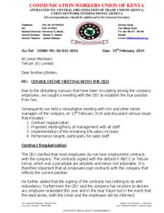 COMMUNICATION WORKERS UNION OF KENYA AFFILIATED TO: CENTRAL ORGANISATION OF TRADE UNIONS (KENYA) UNION NETWORK INTERNATIONAL GENEVA All correspondence should be addressed to the General Secretary Telephone