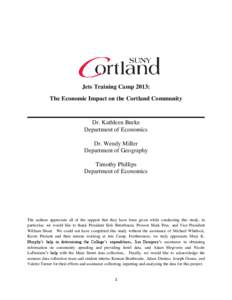 Jets Training Camp 2013: The Economic Impact on the Cortland Community Dr. Kathleen Burke Department of Economics Dr. Wendy Miller