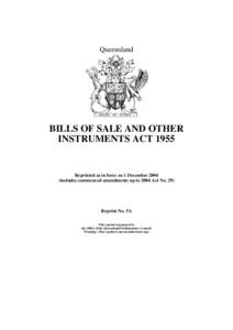 Queensland  BILLS OF SALE AND OTHER INSTRUMENTS ACT[removed]Reprinted as in force on 1 December 2004