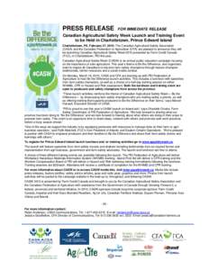 PRESS RELEASE  FOR IMMEDIATE RELEASE Canadian Agricultural Safety Week Launch and Training Event to be Held in Charlottetown, Prince Edward Island