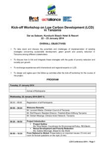 Kick-off Workshop on Low Carbon Development (LCD) in Tanzania Dar es Salaam, Kunduchi Beach Hotel & Resort 22 – 23 January 2014 OVERALL OBJECTIVES §