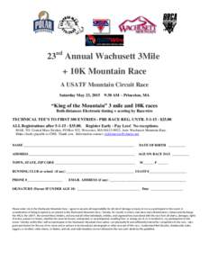 23nd Annual Wachusett 3Mile + 10K Mountain Race A USATF Mountain Circuit Race Saturday May 23, :30 AM – Princeton, MA