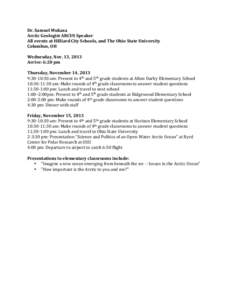 Dr.	
  Samuel	
  Mukasa	
   Arctic	
  Geologist	
  ARCUS	
  Speaker	
   All	
  events	
  at	
  Hilliard	
  City	
  Schools,	
  and	
  The	
  Ohio	
  State	
  University	
   Columbus,	
  OH	
   	
   W