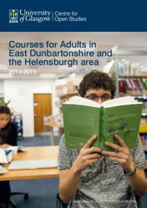 Courses for Adults in East Dunbartonshire and the Helensburgh area[removed]www.glasgow.ac.uk/centreforopenstudies