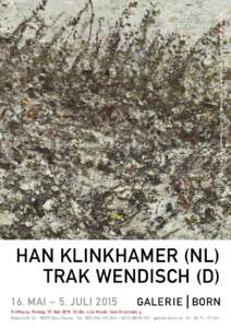 Abb.: HAN KLINKHAMER, o.T., 2013, Öl / Leinwand 35 x 50 cm (Detail), Layoutt: büro mahlke grafik,   HAN KLINKHAMER (NL) TRAK WENDISCH (D) 16. MAI – 5. JULI 2015 Eröffnung: Freitag, 15. Mai 2015, 18 U
