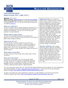 RADIOISOTOPE BRIEF  Americium-241 (Am-241) Half-life: 432.2 years Mode of decay: Alpha particles and weak gamma radiation Chemical properties: Crystalline metal that is solid under