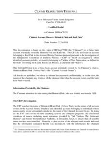 CLAIMS RESOLUTION TRIBUNAL In re Holocaust Victim Assets Litigation Case No. CV96-4849 Certified Denial to Claimant [REDACTED] Claimed Account Owners: Heinrich Fink and Karl Fink1