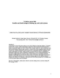 To link or not to link: benefits and disadvantages of linking cap-and-trade systems CHRISTIAN FLACHSLAND*, ROBERT MARSCHINSKI, OTTMAR EDENHOFER  Potsdam Institute for Climate Impact Research, PO Box[removed], 14412 Potsdam