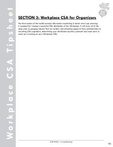 Wor kplace CSA Tipsheet  SECTION 3: Workplace CSA for Organizers The third section of the toolkit contains information explaining in detail what type planning is required for running a successful CSA distribution at the 