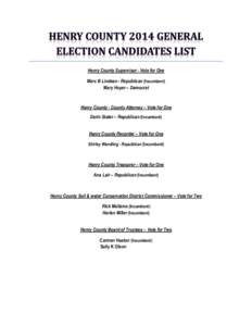 Henry County Supervisor - Vote for One Marc B Lindeen - Republican (Incumbent) Mary Hoyer – Democrat Henry County - County Attorney – Vote for One Darin Stater – Republican (Incumbent)