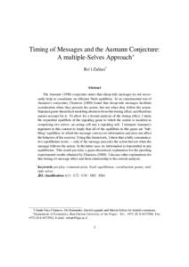 Timing of Messages and the Aumann Conjecture: A multiple-Selves Approach∗ Ro’i Zultan† Abstract The Aumann[removed]conjecture states that cheap-talk messages do not necessarily help to coordinate on efficient Nash e