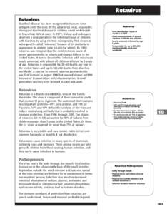 Rotavirus Rotavirus Diarrheal disease has been recognized in humans since antiquity.Until the early 1970s, a bacterial, viral, or parasitic etiology of diarrheal disease in children could be detected in fewer than 30% of