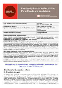 Emergency Plan of Action (EPoA) Peru: Floods and Landslides DREF Operation: Peru: Floods and Landslides Date issued: 07 April 2015 Operation manager (responsible for this EPoA): Pabel Angeles