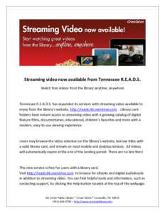 Streaming video now available from Tennessee R.E.A.D.S. Watch free videos from the library anytime, anywhere Tennessee R.E.A.D.S. has expanded its services with streaming video available to enjoy from the library’s web