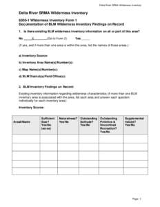 Delta River SRMA Wilderness Inventory  Delta River SRMA Wilderness Inventory[removed]Wilderness Inventory Form 1 Documentation of BLM Wilderness Inventory Findings on Record 1. Is there existing BLM wilderness inventory i