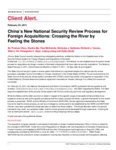 Client Alert. February 22, 2011 China’s New National Security Review Process for Foreign Acquisitions: Crossing the River by Feeling the Stones