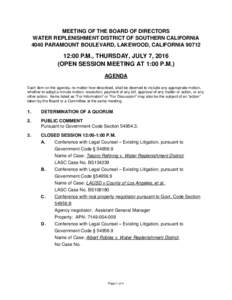 MEETING OF THE BOARD OF DIRECTORS WATER REPLENISHMENT DISTRICT OF SOUTHERN CALIFORNIA 4040 PARAMOUNT BOULEVARD, LAKEWOOD, CALIFORNIA:00 P.M., THURSDAY, JULY 7, 2016 (OPEN SESSION MEETING AT 1:00 P.M.)