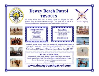 Dewey Beach Patrol TRYOUTS The Dewey Beach Patrol will be holding tryouts for lifeguard and EMT positions during the month of March and April. The tryouts will be held at the Lifesaving Station located on Dagsworthy Stre