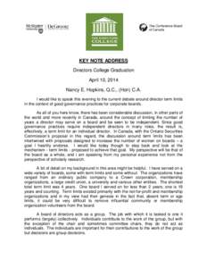 KEY NOTE ADDRESS Directors College Graduation April 10, 2014 Nancy E. Hopkins, Q.C., (Hon) C.A. I would like to speak this evening to the current debate around director term limits in the context of good governance pract