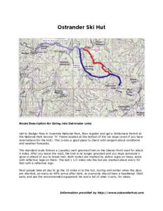 Route Description for Going into Ostrander Lake  Get to Badger Pass in Yosemite National Park, then register and get a Wilderness Permit at the National Park Service 