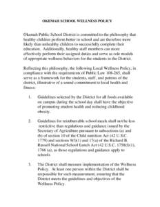 OKEMAH SCHOOL WELLNESS POLICY  Okemah Public School District is committed to the philosophy that healthy children perform better in school and are therefore more likely than unhealthy children to successfully complete th