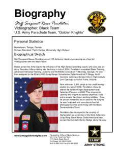 Biography  Staff Sergeant Reese Pendleton Videographer, Black Team  U.S. Army Parachute Team, “Golden Knights”