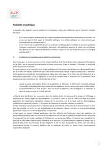 Publicité et politique La question des rapports entre la publicité et la politique a deux sens différents, que le Conseil a souhaité distinguer : -  -