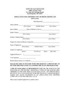 TOWN OF EAST KINGSTON Office of Town Clerk P.O. Box[removed]Depot Road) East Kingston, NH[removed]APPLICATION FOR CERTIFIED COPY OF BIRTH CERTIFICATE (please print)