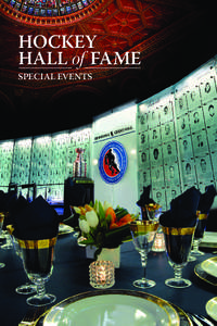 HOCKEY HALL of FAME SPECIAL EVENTS HOCKEY HALL of FAME Magnificiently restored 19th-century Halls