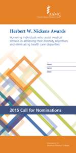 Herbert W. Nickens Awards Honoring individuals who assist medical schools in achieving their diversity objectives and eliminating health care disparities  Learn