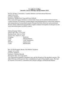 St. Andrew’s College Intensive Course Offerings Spring/Summer 2014 PA/SA 362 Race, Colonialism, Canadian Identities and Intercultural Ministries April 22-26, 2014 Location: Saskatoon Instructors: HyeRan Kim Cragg and L