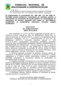 CONSILIUL NAŢIONAL DE SOLUŢIONARE A CONTESTAŢIILOR C. N. S. C. Str. Stavropoleus nr.6 Sector 3, Bucureşti, România, CP, CIFTel. +Fax. +; +www.cnsc.ro