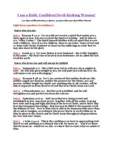 I am a Bold, Confident Devil-Kicking Woman! ( 31-days of illuminating scripture…prepared for you by Debbie Chavez) Fight from a position of confidence! Know who you are: Day 1: Romans 8:15-17 For you did not receive a 