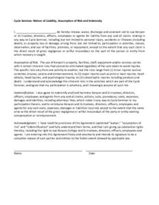 Cycle Seminar Waiver of Liability, Assumption of Risk and Indemnity  I, _________________________, do hereby release, waive, discharge and covenant not to sue Kenyon or its trustees, directors, officers, employees or age