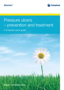 Pressure ulcers ­ – prevention and treatment A Coloplast quick guide Biatain® – the simple choice