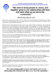 1 Transcript of Sermon preached by Rev Steve Christian Expounding Clarence Park Baptist Churches Mission statement [March 2005] “We seek to bring people to Jesus, and together grow in our relationship with God