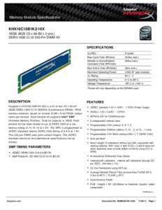 Memory Module Specifications KHX16C10B1K2/16X 16GB (8GB 1G x 64-Bit x 2 pcs.) DDR3-1600 CL10 240-Pin DIMM Kit SPECIFICATIONS CL(IDD)