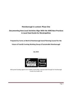 Peterborough in context: Phase One Documenting How Local Activities Align With the AMO Best Practices in Local Food Guide for Municipalities Prepared by Farms at Work & Peterborough Social Planning Council for the Future