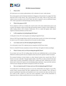 2FA Risk Awareness Statement 1. What is 2FA?  2FA (also known as two-factor authentication) is the verification of a user’s online identity.