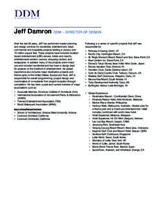 Jeff Damron  DDM – DIRECTOR OF DESIGN Over the last 29 years, Jeff has performed master planning and design services for residential, entertainment, retail,