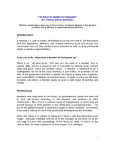 THE ROLES OF MEMBER OF PARLIAMENT  By: Thomas Didimu Kashililah This Fact sheet looks at the roles of the private or backbench Member of the National Assembly, not of Minister or opposition shadow ministers.