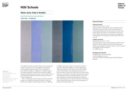 NGV Schools Robert Jacks: Order & Variation Ian Potter Centre: NGV Australia 3 Oct 2014 – 15 Feb 2015 Student Programs Introductory talk