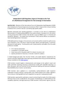 Contact IFIAR:  Independent Audit Regulators Agree in Principle to the Text of a Multilateral Arrangement for the Exchange of Information April 28, 2015 – Members of the International Forum of Independent A