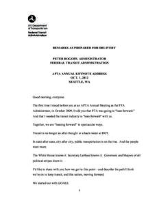 United States / Federal Transit Administration / Metropolitan Transit Authority of Harris County / American Recovery and Reinvestment Act / Ray LaHood / South Korea–United States Free Trade Agreement / Colorado T-REX Project / Transportation in the United States / Transport / Public transportation in the United States