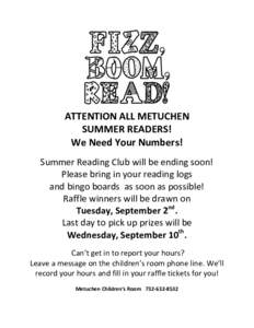    ATTENTION	
  ALL	
  METUCHEN	
  	
   SUMMER	
  READERS!	
   We	
  Need	
  Your	
  Numbers!	
   	
  